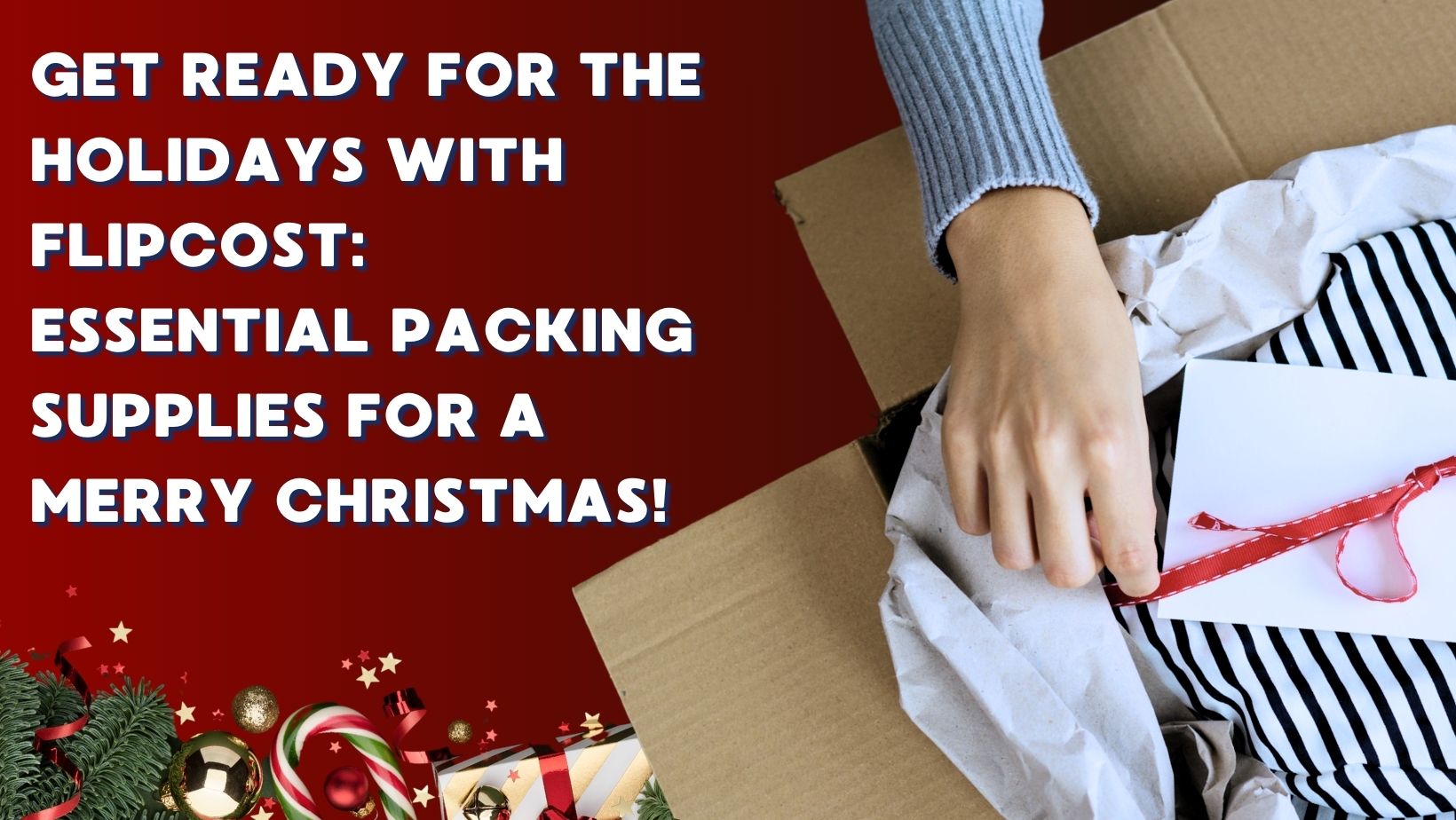 Get-Ready-for-the-Holidays-with-Flipcost-Essential-Packing-Supplies-for-a-Merry-Christmas Flipcost
